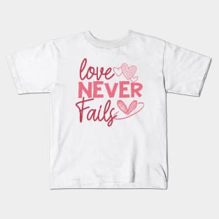 Love Never Fails - Love is Constant - Everlasting Love Kids T-Shirt